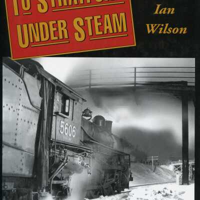 To Stratford Under Steam