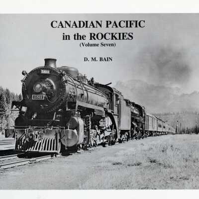 Canadian Pacific in the Rockies Vol. 7