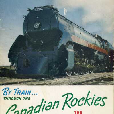 Canadian Pacific Brochure, "By Train... Through The Canadian Rockies, The Canadian Pacific Way"