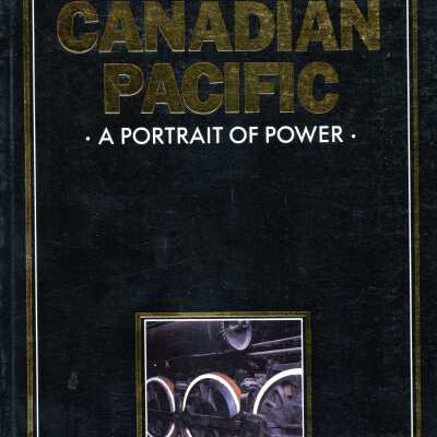 Canadian Pacific, A Portrait of Power