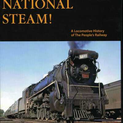 Canadian National Steam! A Locomotive History of the People's Railway (Volume 1)
