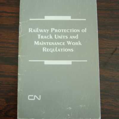 CN Railway Protection of Track Units and Maintenance Work Regulations