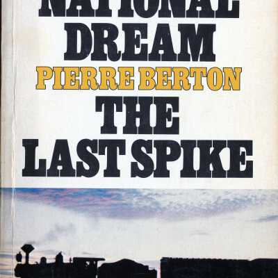 The National Dream & The Last Spike