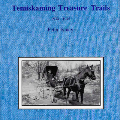 Temiskaming Treasure Trails: Volume 8, 1934-1945