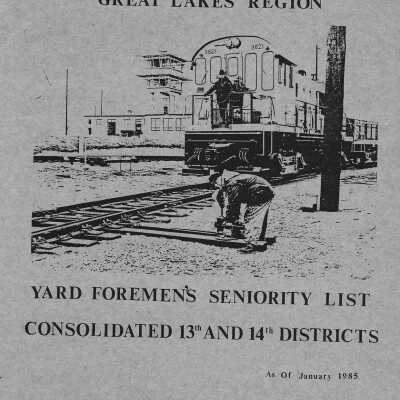 CN Rail, Great Lakes Region, Yard Foremen's Seniority List, Consolidated, 13th and 14th Districts, January 1985.