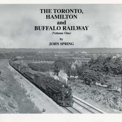 The Toronto, Hamilton and Buffalo Railway Vol. 1