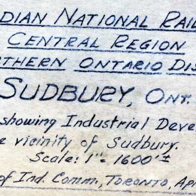 Document, Plan, Canadian National Railways, Central Region, Northern Ontario District, Sudbury, Ontario, Plan Showing Industrial Development in the vicinity of Sudbury, April 11th 1955.