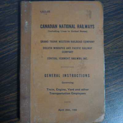 Canadian National Railways General Instructions Governing Train, Engine, Yard and Other Transportation Employees, April 24th, 1955