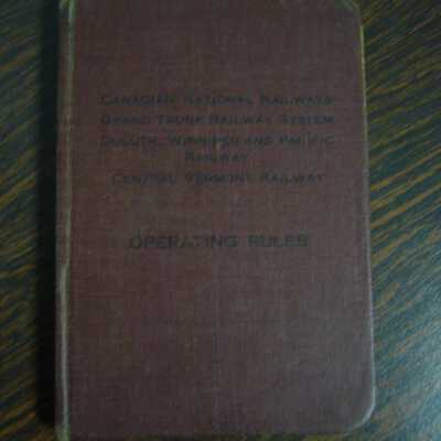 Canadian National Railways, Grand Trunk Railway System, Duluth Winnipeg and Pacific Railway, Central Vermont Railway Operating Rules, July 1st, 1929