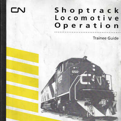 Canadian National: Shoptrack Locomotive Operation Trainee Guide