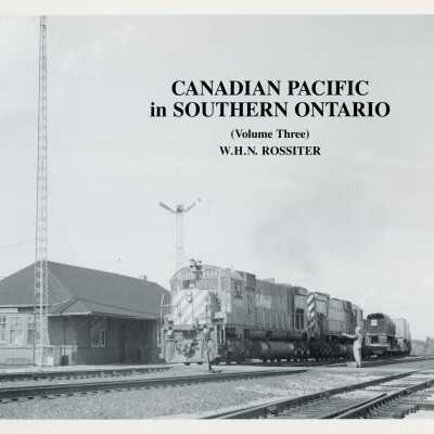 Canadian Pacific in Southern Ontario Vol. 3