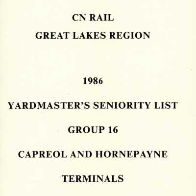 Document, CN Rail, Great Lakes Region, 1986, Yardmaster's Seniority List, Group 16, Capreol and Hornepayne Terminals.