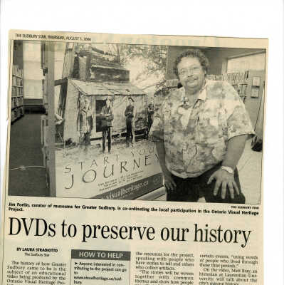 "DvDs to Preserve or history" in The Sudbury Star August 3 2006