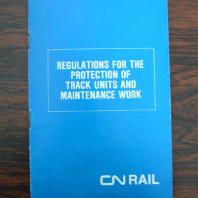 CN Rail Regulations for the Protection of Track Units and Maintenance Work, March 1979