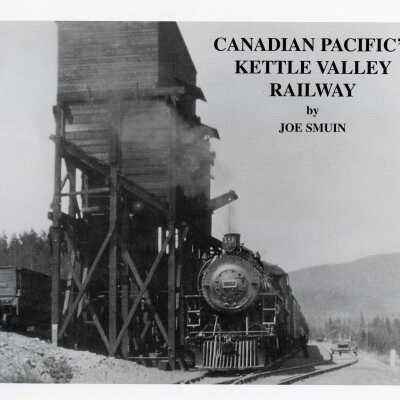 Canadian Pacific's Kettle Valley Railway`