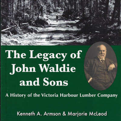 The Legacy of John Waldie and Sons: A History of the Victoria Harbour Lumber Company