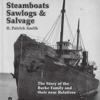 Steamboats, Sawlogs, and Salvage: The Story of the Burke Family and their Near Relatives