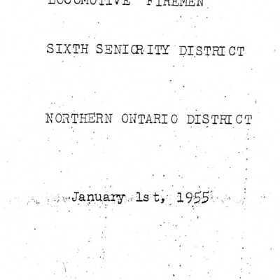 Seniority List of Locomotive Fireman, 6th Seniority District, Northern Ontario District, January 1, 1955.