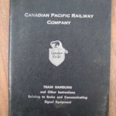Canadian Pacific Railway Company; Train Handling and Other Instructions Relating to Brake and Communicating Signal Equipment