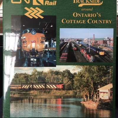 Book, CN CP Rail Trackside around Ontario's Cottage Counry