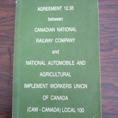 Agreement 12.35 between Canadian National Railway Company and National Automobile and Agricultural Implement Workers Union of Canada (CAW - Canada) Local 100