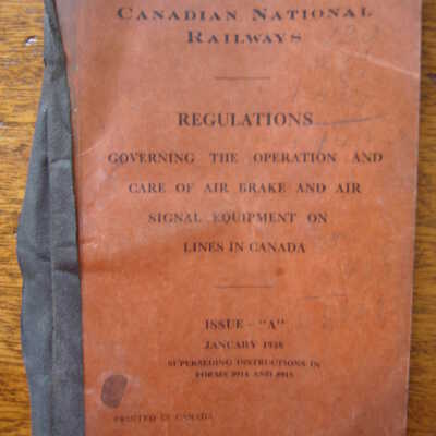 Canadian National Railways: Regulations Governing the Operation and Care of Air Brake and Air Signal Equipment on Lines in Canada