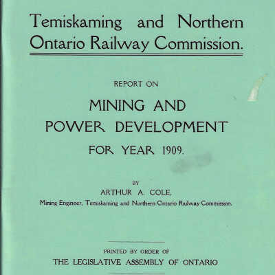 Temiskaming and Northern Ontario Railway Commission: Report on Mining and Power Development for the Year 1909