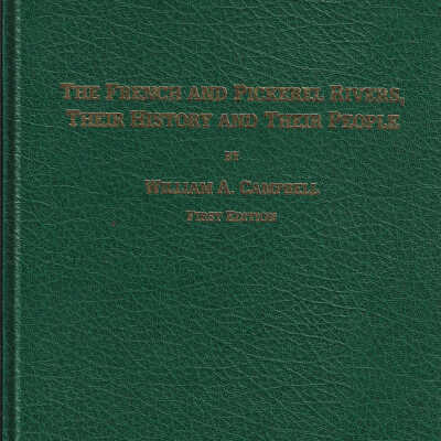 The French and Pickerel Rivers: Their History and Their People, First Edition