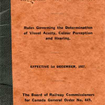 Book, Canadian Pacific Railway, Rules Governing the Determination of Visual Acuity, Colour Perception and Hearing, December 1st 1927.