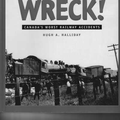 Wreck! Canada's Worst Railway Accidents