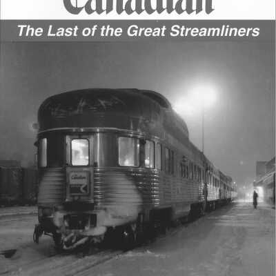 The Canadian The last of the great streamliners by Ira Silverman