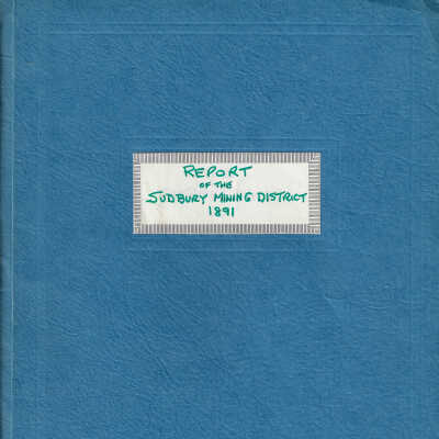 Report of the Sudbury Mining District, 1891 (Reproduction)
