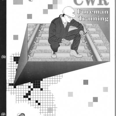 CN (Continuous Welded Rail) Foreman Training Trainee Workbook