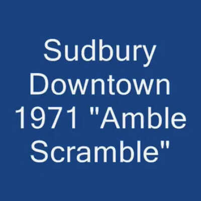 Video, Commercial, Sudbury Downtown, "Amble Scramble", 1971.