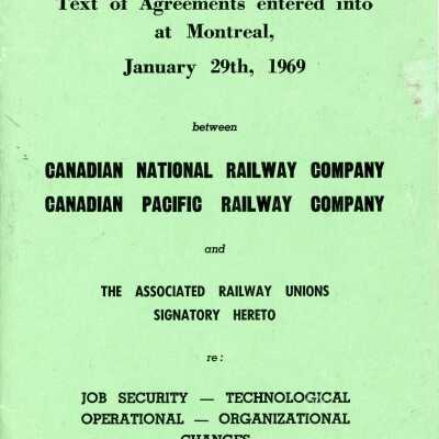 Text of Agreements entered into Montreal between Canadian National Railway Company and Canadian Pacific Railway Company and The Associated Railway Unions Signatory Hereto Job Security