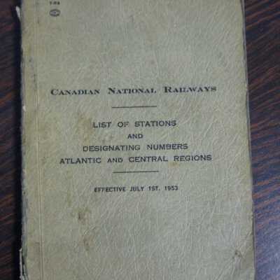 Canadian National Railways List of Stations and Designating Numbers, Atlantic and Central Regions, Effective July 1st, 1953
