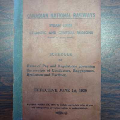 Canadian National Railways Steam Lines, Atlantic and Central Regions Schedule of Rates and Pay and Regulations Governing the Services of Conductors, Baggagemen, Brakemen and Yardmen, Effective June 1st, 1929