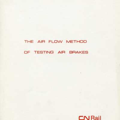 Document, CN Rail Operations, The Air Flow Method of Testing Air Brakes.