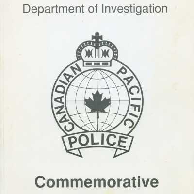 Canadian Pacific: A history of the Department of Investigation and CP Police 1913 - 1988