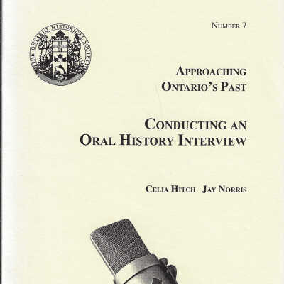 Approaching Ontario's Past No. 7: Conducting an Oral History Interview