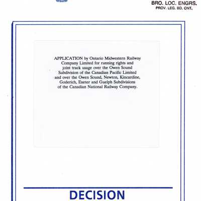 Document, National Transportation Agency of Canada Application of Ontario Midwestern Railway for Running Rights and Joint Track Usage over Owen Sound Subdivision of CP and over Owen Sound, Newton, Kincardine, Goderich, Exeter, and Guelph of CN Decision.