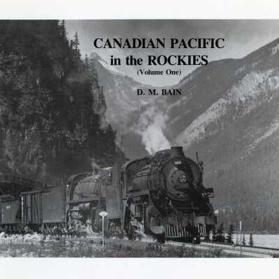 Canadian Pacific in the Rockies Vol. 1