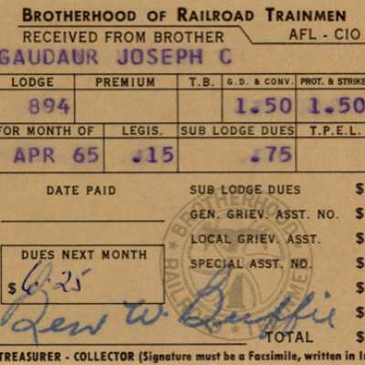Brotherhood of Railroad Trainmen Lodge 894, Receipt for Dues, Joseph C. Gaudaur, April 1965