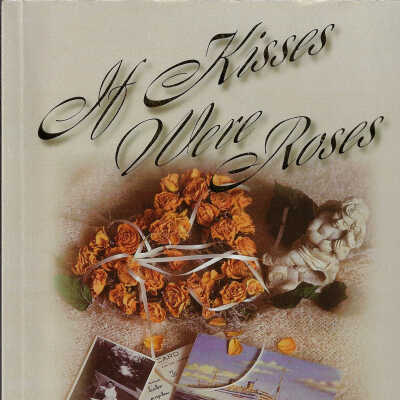 If Kisses Were Roses: A 50th Anniversary Tribute to War Brides