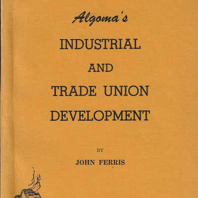 Algoma's Industrial and Trade Union Development