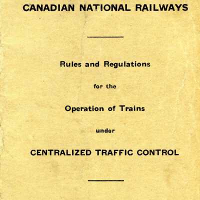 Rules and Regulations, CNR. For the Operation of Trains under Centralized Traffic Control. August 1, 1941.