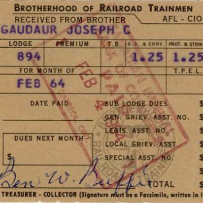 Brotherhood of Railroad Trainmen Lodge 894, Receipt for Dues, Joseph C. Gaudaur, February 1964