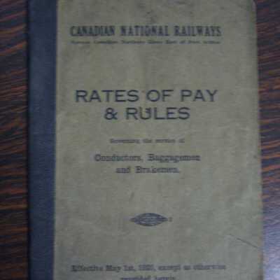 Canadian National Railways Rates of Pay & Rules Governing the Service of Conductors, Baggagemen and Brakemen, Effective May 1st, 1920