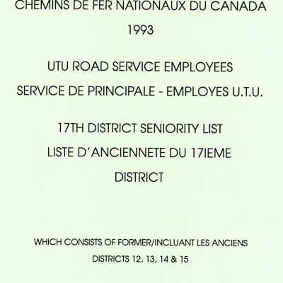 Canadian National Railway, 1993, UTU Road Service Employees, 17th District Seniority List, which consists of Former Districts 12, 13, 14 & 15, January 1993.