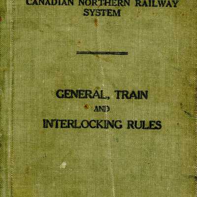Rules, Canadian Northern Railway System. General Train and Interlocking Rules
